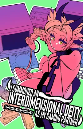 I Summoned an Interdimensional Deity as my Gaming Partner