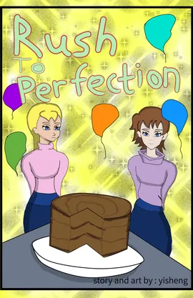 Rush to perfection