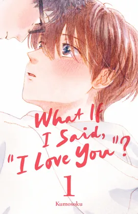 What If I Said, "I Love You"?