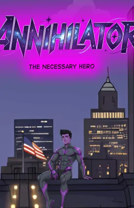 Annihilator: The Necessary Hero pt.1