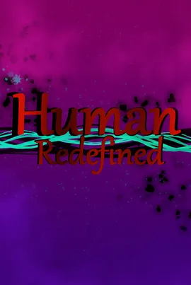 Human Redefined