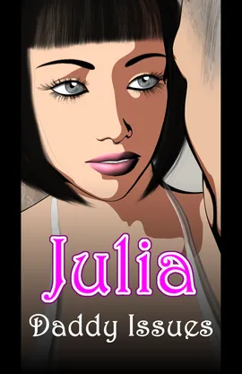 Julia: Daddy Issues