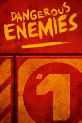 Dangerous Enemies