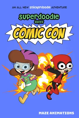 Superdoodle Saves Comic-Con (A Snickerdoodle Adventure)
