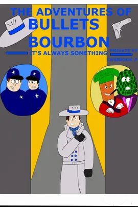 The Adventures Of Bullets Bourbon, Private Eye