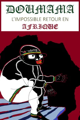 Doumama  l'impossible retour en Afrique Chapitre 2