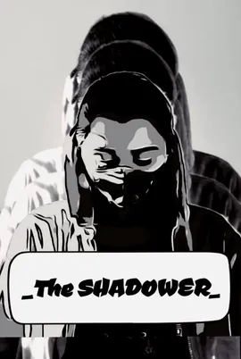 The Shadower 