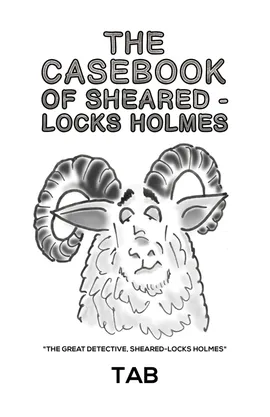 The Casebook of Sheared-Locks Holmes