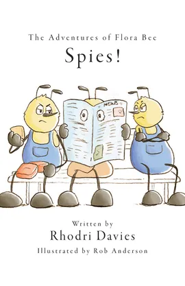 The Adventures of Flora Bee: Spies!