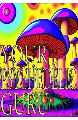 Your Psychedelic Guru