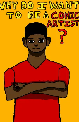 Why Do I Want To Be A Comic Artist?