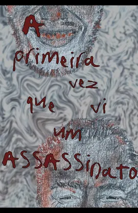 A primeira vez que vi um assassinato