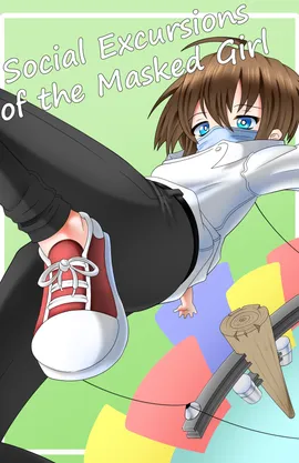 Social Excursions of the Masked Girl