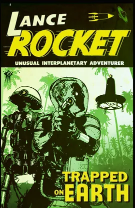 Lance Rocket: Unusual Interplanetary Adventurer