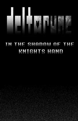 Deltarune: in the Shadow of the Knights Hand