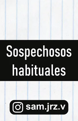 Sospechosos habituales