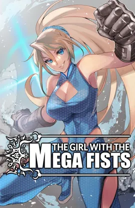 THE GIRL WITH THE MEGA FISTS (Chapters)