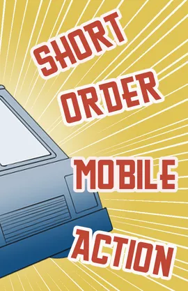 Short Order Mobile Action