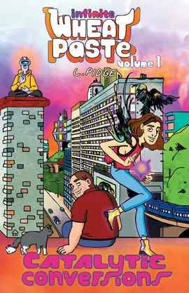 Infinite Wheatpaste Volume 1: Catalytic Conversions