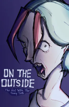 On The Outside: The Girl With The Sharp Teeth