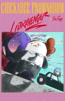 CHICKADEE FROWNBROW: LIBRAVENGER