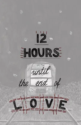 12 hours until the end of love