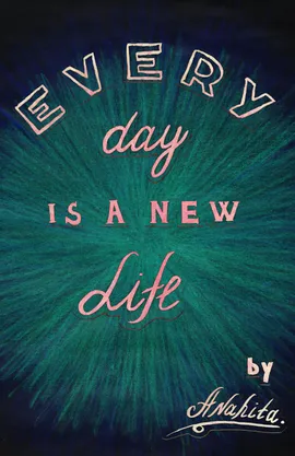 Every day is a new life