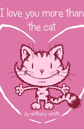 I Love You More than the Cat