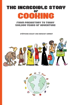 The Incredible Story of Cooking