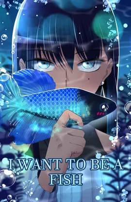 I Want To Be A Fish