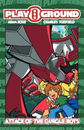 Playground: Attack of the Gurgle Bots!!!