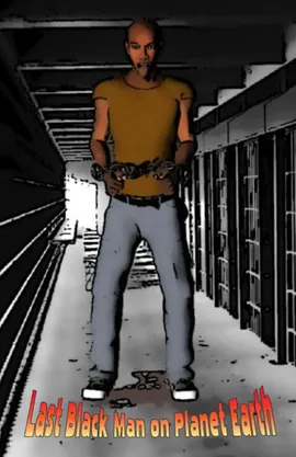 Last Black Man on Planet Earth