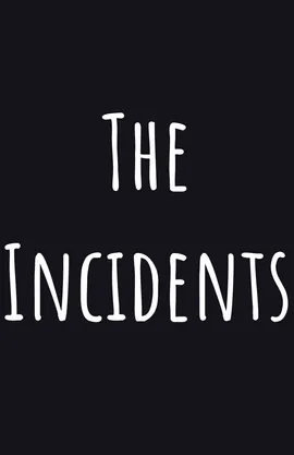 The incidents