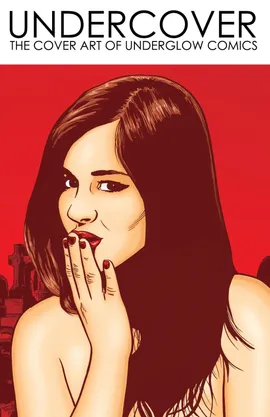 Undercover - The Cover Art of Underglow Comics