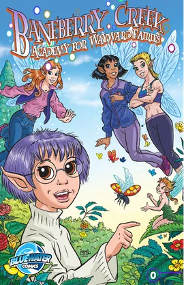 Baneberry Creek: Academy for Wayward Fairies