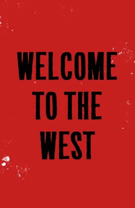 Welcome To The West