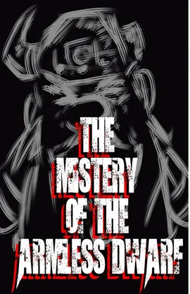 The Mistery of the Armless Dwarf