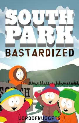 SOUTH PARK:  Bastardized