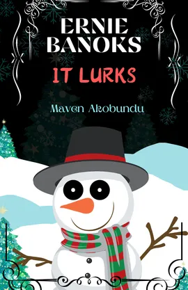 Ernie Banoks: It Lurks