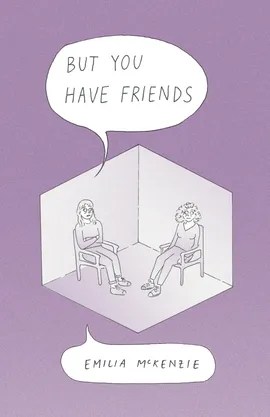 But You Have Friends