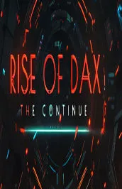 RISE OF DAX -THE CONTINUE- (RELOADED VERISON) 
