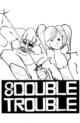 Double Trouble