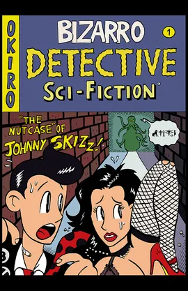 Bizarro Detective Sci-Fiction: The Nutcase of Johnny Skizz!