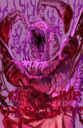 GET A GRIP ON REALITY!