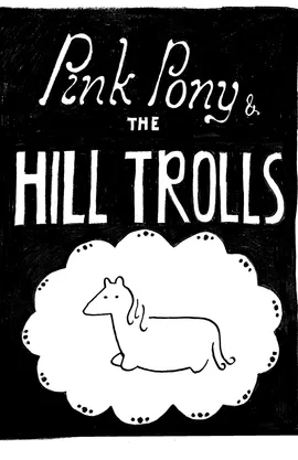 Pink Pony and the Hill Trolls