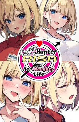 Chykic Hunter RISA and Her Naughty Life