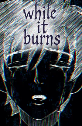 While it Burns