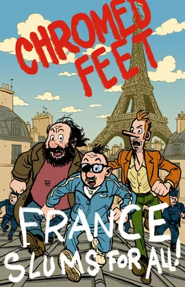 Chromed Feet: France, Slums for All!