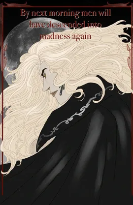 By next morning men will have descended into madness again