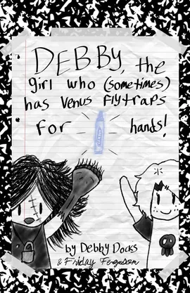 Debby, the Girl Who (Sometimes) Has Venus Flytraps for Hands